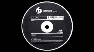 El Loco - Ibiza (Club Mix) [HQ]