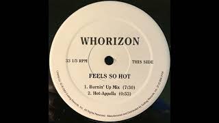 Whorizon, Norty Cotto - Feels So Hot (Burnin' Up Mix)
