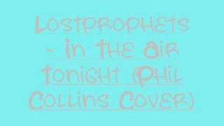 Lostprophets - In The Air (Phil Collins Cover)