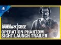 Rainbow Six Siege: Operation Phantom - E3 2019 Sight Launch Trailer | PS4