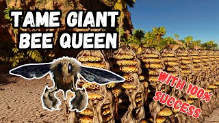 ASA - How To REALLY Tame Giant Bee Queen | 100% SUCCESS RATE | (ARK: Survival Ascended)