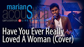 Have You Ever Really Loved A Woman (Cover) - @marianssl  Acoustica Concert