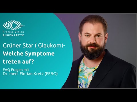 Grüner Star Glaukom  Welche Symptome treten auf?