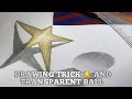Drawing-Trick Star/transparent ball