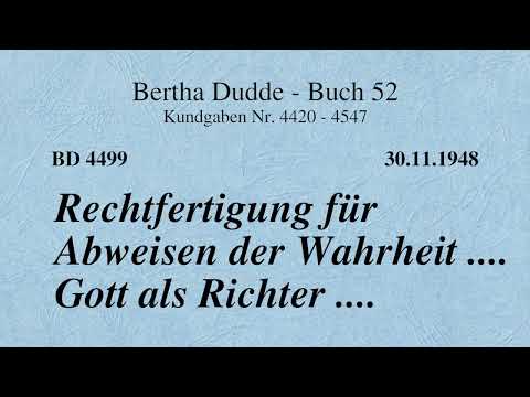 BD 4499 - RECHTFERTIGUNG FÜR ABWEISEN DER WAHRHEIT .... GOTT ALS RICHTER ....