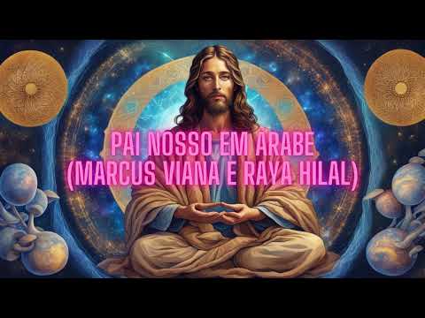 Pai Nosso em árabe (Marcus Viana e Raya Hilal)