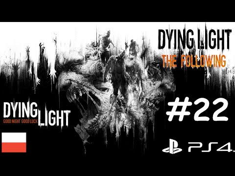 Dying Light: The Following [PS4] | #22 (Solucja/Walkthrough)
