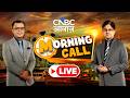 Morning Call LIVE Stock Market Top Stocks Today Morning Business News Anuj Singhal CNBC Awaaz