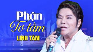 Phận Tơ Tầm - Linh Tâm