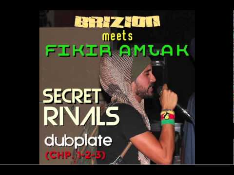 Fikir Amlak meets Brizion - Secret Rivals dubplate (chapters 1-2-3)