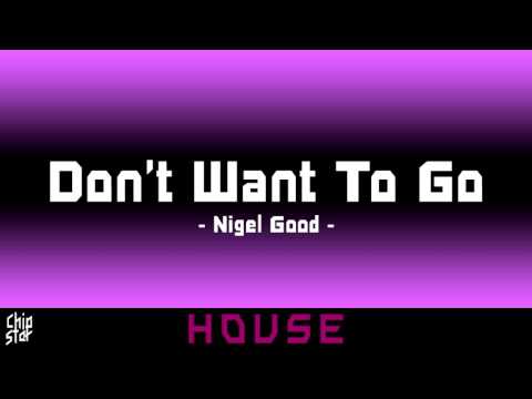Nigel Good - Don't Want To Go | 1 HOUR | ◄House►