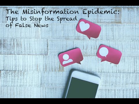 The Misinformation Epidemic: Tips to Stop the Spread of False News