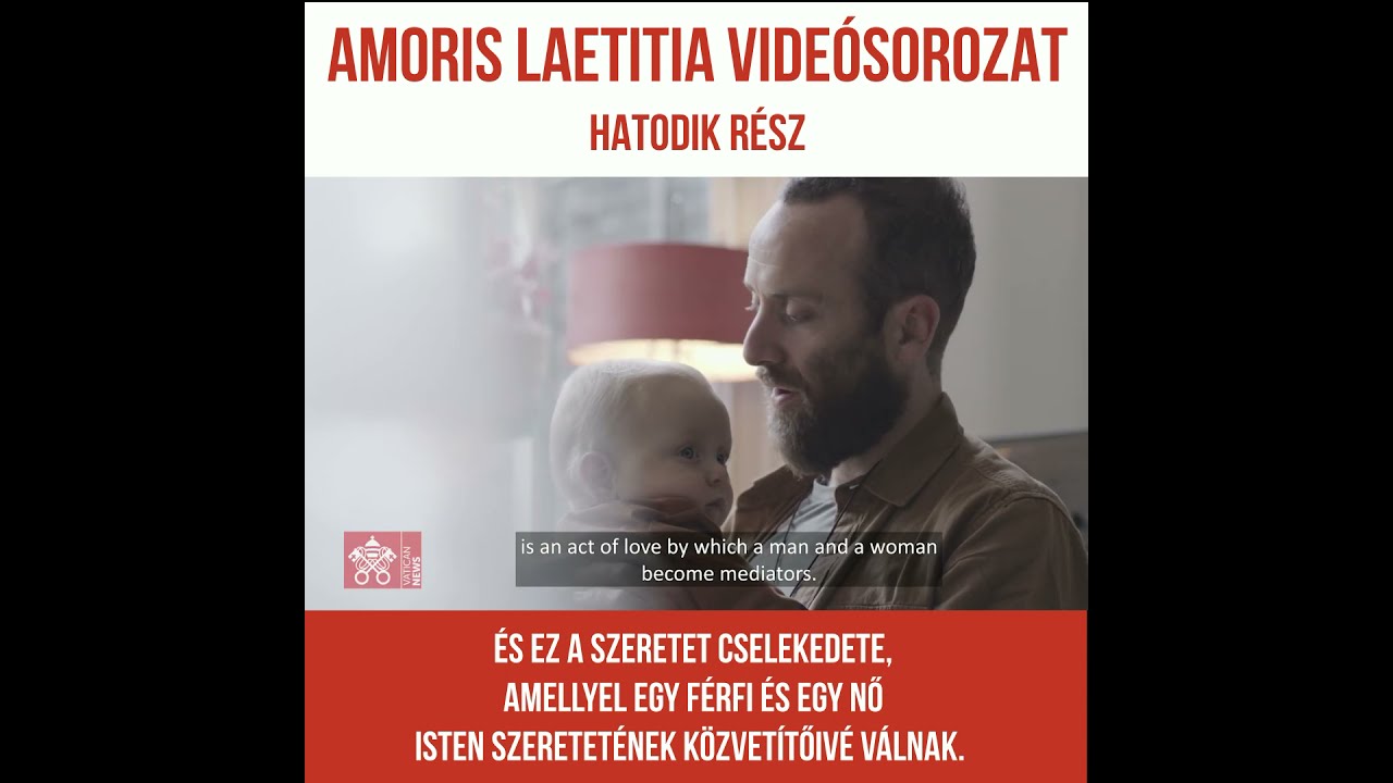 FERENC PÁPA ÉS A CSALÁDOK - TERMÉKENY SZERETET (6.)