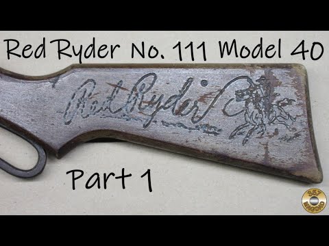 Red Ryder No. 111 Model 40 - Part 1