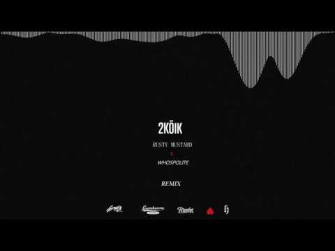 KÕIK BOYZ - 2KÕIK (WHOSPOLITE & RUSTY MUSTARD REMIX)