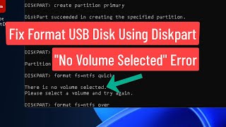 Fix Format USB Disk Using DiskPart "No volume Selected" Error