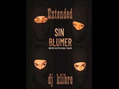 Extended. Sin Blumer.  Wow Popi x Un Titico x  Chacal y Yakarta