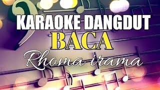 Download lagu BACA - RHOMA IRAMA  - KARAOKE DANGDUT NADA PRIA mp3