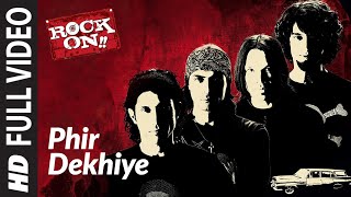 Phir Dekhiye [Full Song] | Rock On | Arjun Rampal, Farhan Akhtar, Prachi Desai & Others