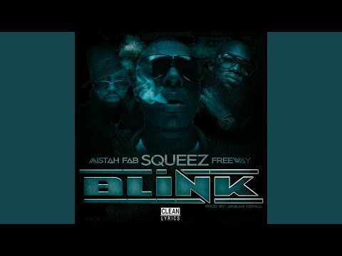 Blink (feat. Mistah F.A.B. & Freeway)