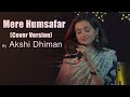 Mere humsafar | Pakistani Series | Female version  @akshidhimanmusic @SHADINMUSIK | Cinesoul99