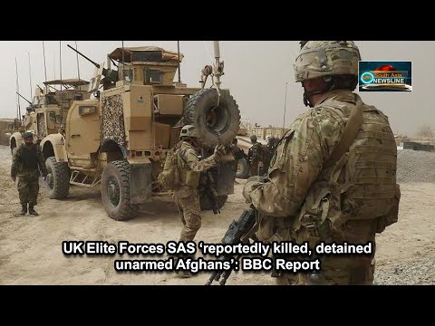 UK Elite Forces SAS ‘reportedly killed, detained unarmed Afghans’ BBC Report