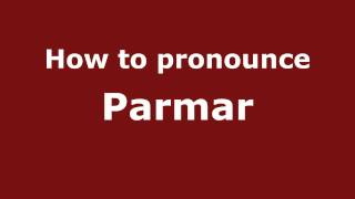 How to pronounce Parmar