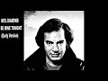 Neil Diamond - Be Mine Tonight (Early version)