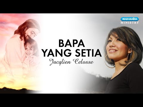 Bapa Yang Setia - Jacqlien Celosse (Official lyric video)
