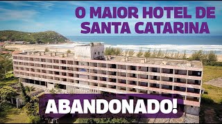 O Fim do Itapirubá: Explorei o Hotel Abandonado, o Maior de Santa Catarina!