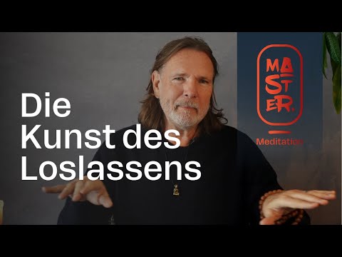 Die Kunst des Loslassens