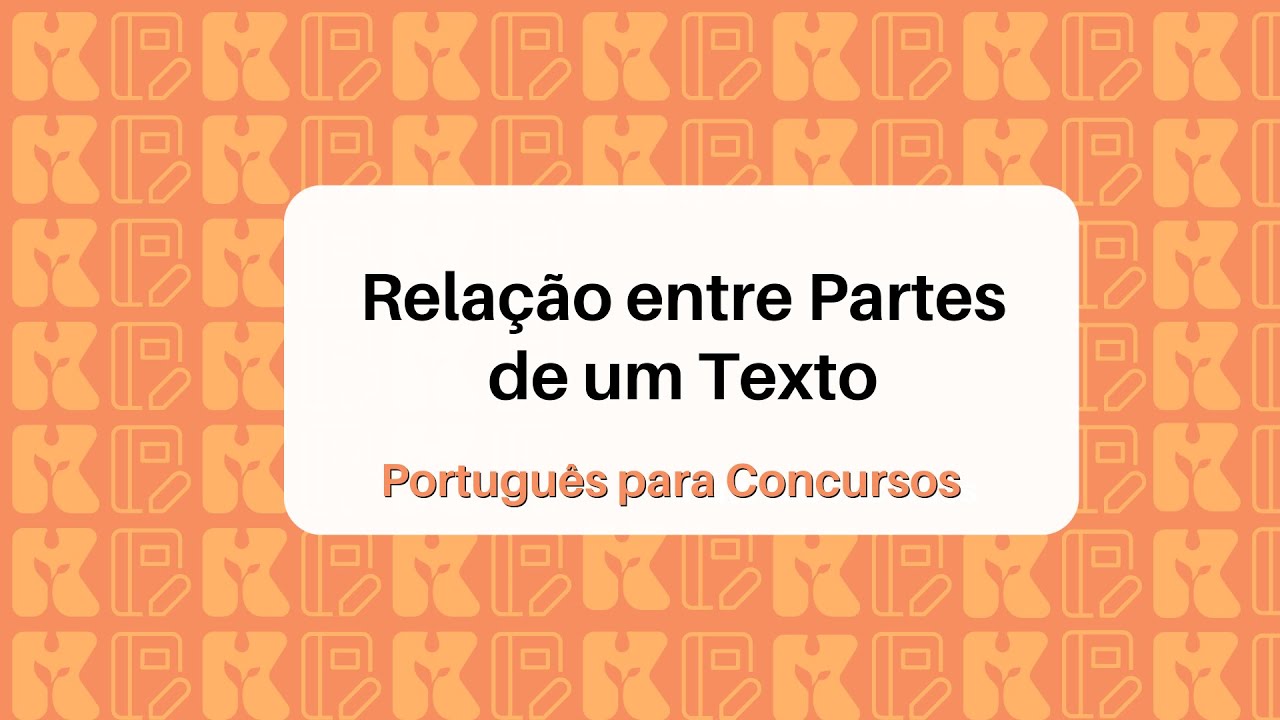 Relação entre Partes de um Texto | Português para Concursos - Nível Médio | Bárbara da Silva
