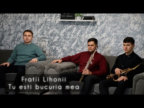 Fratii Lihoni || TU Esti Bucuria mea ||  2026