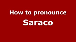 How to pronounce Saraco