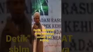 Download lagu detik' nasihat sblm wafatnya ustadz zen ROFIQ mp3