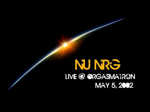 Nu NRG   Live @ Orgasmatron, May 5, 2002