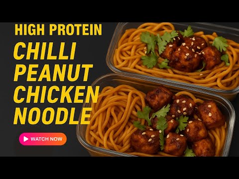High Protein Chicken Noodles Recipe | Chilli Peanut Noodles For Fat Loss (597 Calories)🍗🥜