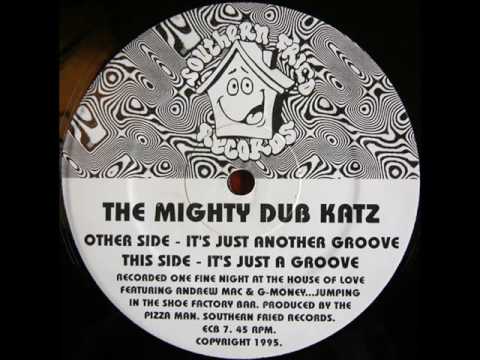 The Mighty Dub Katz - It's Just Another Groove (1995)