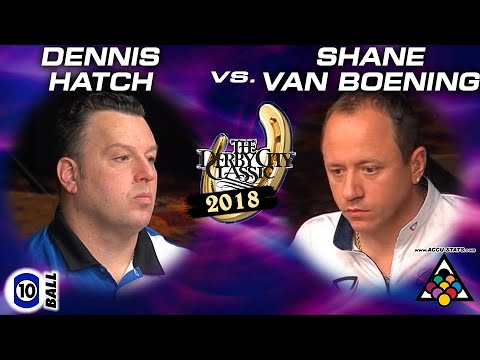 SHANE VAN BOENING vs DENNIS HATCH - 2018 Derby City Classic Bigfoot 10-Ball Challenge
