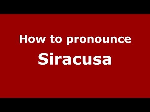How to pronounce Siracusa (Italian/Italy) - PronounceNames.com