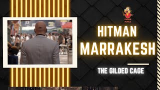 HITMAN Episode 3 Marrakesh The Glided Cage  - FULL Walkthrough By Gamer Aunty