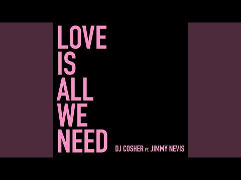 Love Is All We Need (feat. Jimmy Nevis)