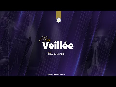 [LIVE] CIE-MIA CÔTE D'IVOIRE - Jeûne & Prière - Mini Veillée - 03 Mai 2024