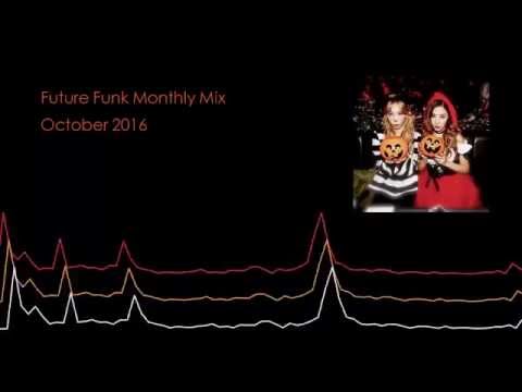 Future Funk Monthly Mix - October 2016