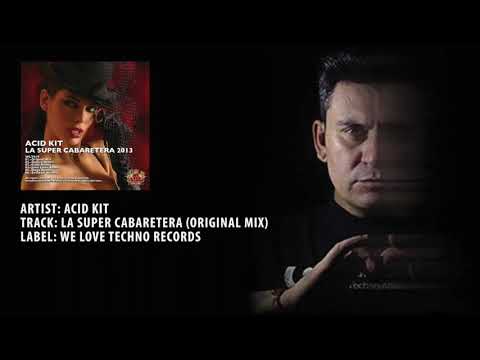Acid Kit - La Super Cabaretera (Original Mix) [We Love Techno Records]