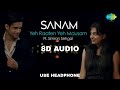 Yeh Raaten Yeh Mausam 8D AUDIO Sanam Ft Simran Sehgal