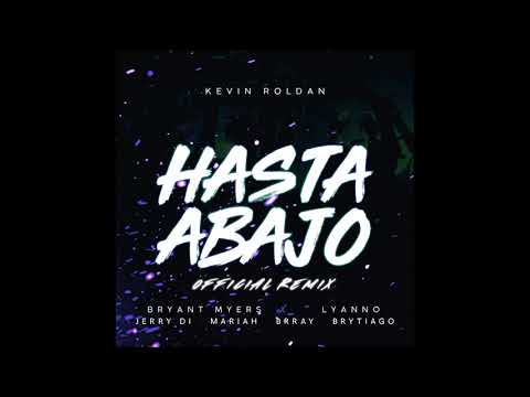 Kevin Roldán, Bryant Myers, Lyanno, Brytiago, Jerry Di, Mariah Angeliq, Brray – Hasta Abajo Remix