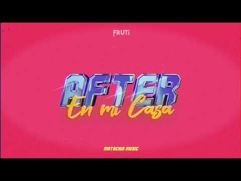 FRUTi - AFTER EN MI CASA (VISUALIZER VIDEO)