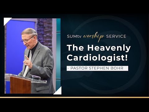 The Heavenly Cardiologist - Pastor Stephen Bohr || Worship Service (1/22/22)