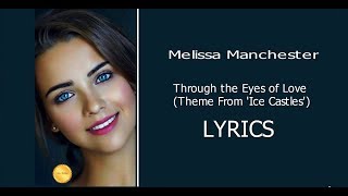 Through the Eyes of Love (Theme From &#39;Ice Castles&#39;)~ Melissa Manchester ~ Lyrics